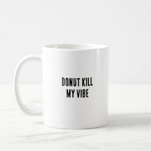 Donut töte meine Vibe Kaffeetasse