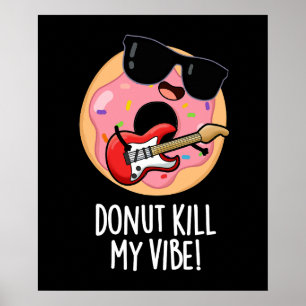 Donut tötet meine Vibe Funny Food Puff Dark BG Poster