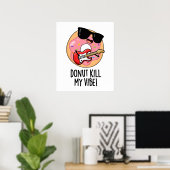 Donut tötet meinen Vibe Funny Food Puff Poster (Heimbüro)