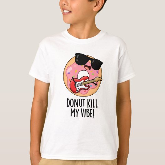Donut tötet meinen Vibe Funny Food Puff T-Shirt (Vorderseite)