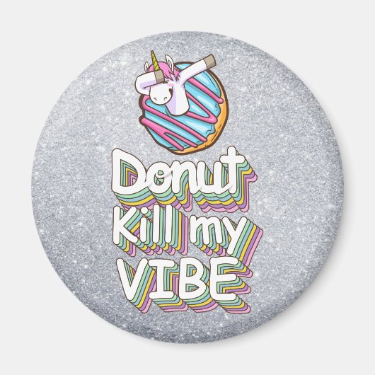 Donut tötet My Vibe | Einhorn Magnet (Vorne)