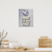 Donut tötet My Vibe | Einhorn Poster (Küche)