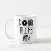Donut tötet My Vibe Kaffeetasse (Links)