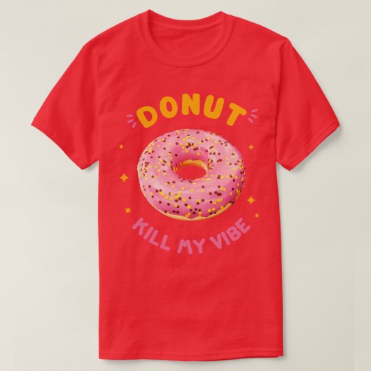 Donut tötet My Vibe T-Shirt (Design vorne)