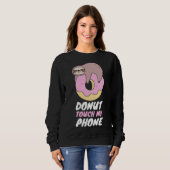 Donut Touch mein Handy Sloth Donut Puff Sweatshirt (Vorne ganz)