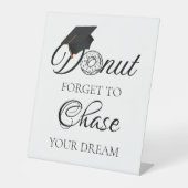 Donut Vergessen Sie Ihren Traum-Abschluss zu jagen Sockelschild (Vorderseite)