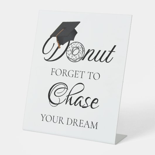 Donut Vergessen Sie Ihren Traum-Abschluss zu jagen Sockelschild (Vorderseite)