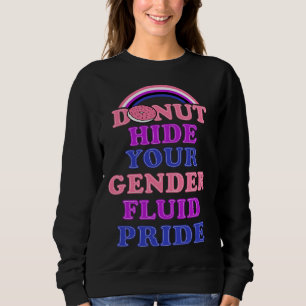 Donut Verstecke deinen genderfluiden Stolz Genderq Sweatshirt