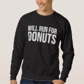 Donut Will Run For Donuts Sweatshirt (Vorderseite)