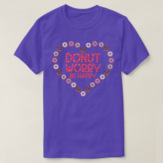 Donut Worry Be Happy Donut  T-Shirt (Design vorne)