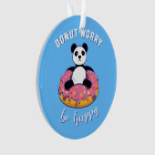 Donut Worry Be Happy II Ornament (Vorderseite)