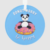 Donut Worry Be Happy II Ornament (Rückseite)