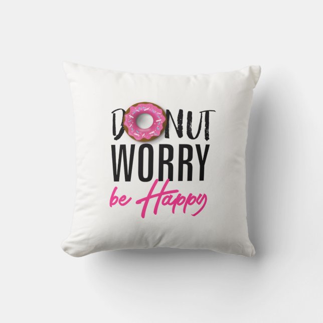 Donut Worry be Happy Kissen (Vorderseite)