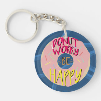 Donut Worry Be Happy Lustiger Lebensmittel-Wortwit Schlüsselanhänger