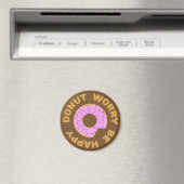 Donut Worry Be Happy Magnet (In Situ (Geschirrspüler))