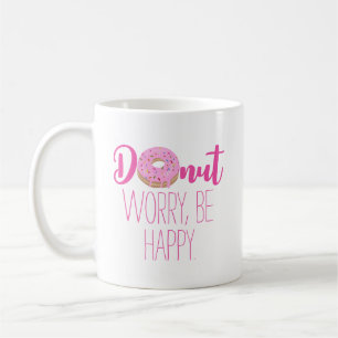 Donut Worry Be Happy Rosa Text Kaffeetasse