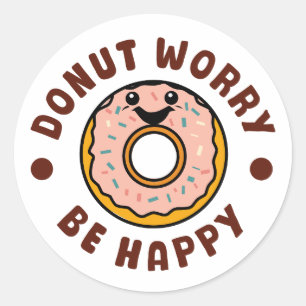 Donut Worry Be Happy Runder Aufkleber