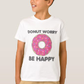 Donut Worry Be Happy T-Shirt (Vorderseite)