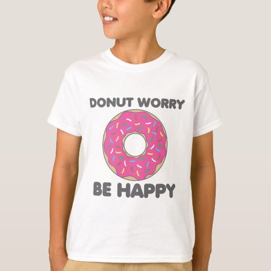 Donut Worry Be Happy T-Shirt (Vorderseite)