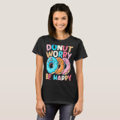 Donut Worry Be Happy T-Shirt (Vorne ganz)