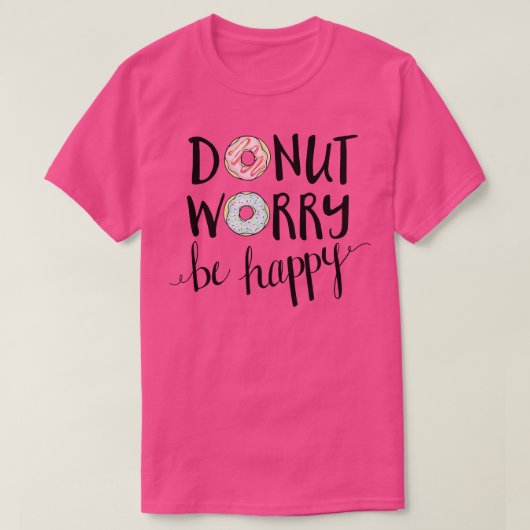 Donut Worry Be Happy T-Shirt (Design vorne)