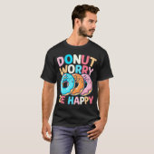 Donut Worry Be Happy T-Shirt (Vorne ganz)