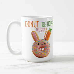 Donut Worry Be Hoppy - Niedlich Osterhase Donut Kaffeetasse
