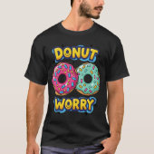 Donut Worry Dark T-Shirt (Vorderseite)