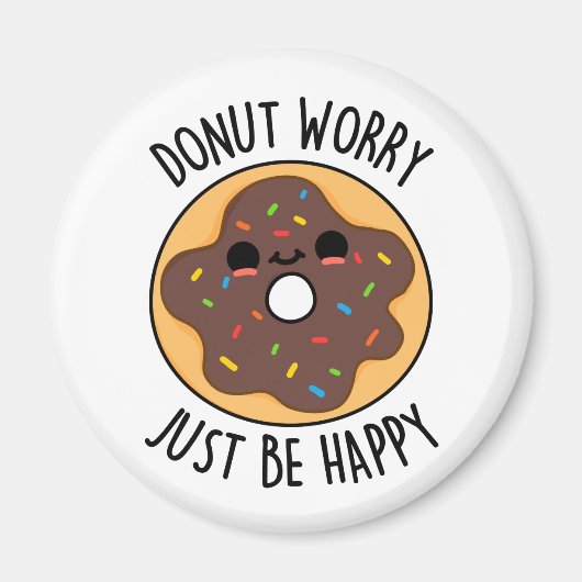 Donut Worry einfach glücklich lustigen Donut Pub Magnet (Vorne)