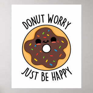 Donut Worry einfach glücklich lustigen Donut Pub Poster