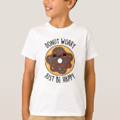 Donut Worry einfach glücklich lustigen Donut Pub T-Shirt (Vorderseite)
