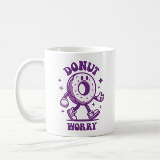 Donut Worry Funny Mug Kaffeetasse