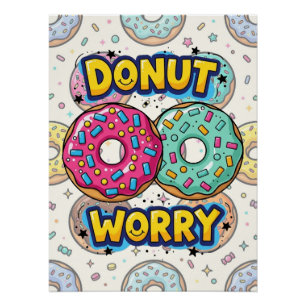 Donut Worry Glänzendes Poster