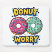 Donut Worry Mauspad (Vorne)