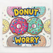 Donut Worry Mauspad (Vorne)