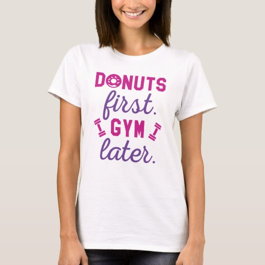 Donuts Erstes Gym später T-Shirt (Vorderseite)