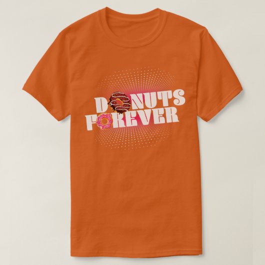 Donuts Forever Donut Lover Sweet Foods T-Shirt (Design vorne)