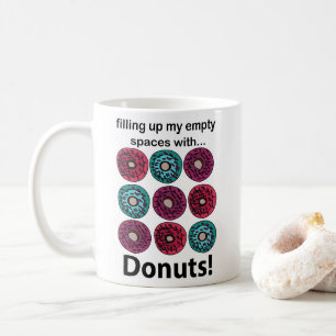 Donuts füllen meine leeren Räume mit Donuts Kaffeetasse