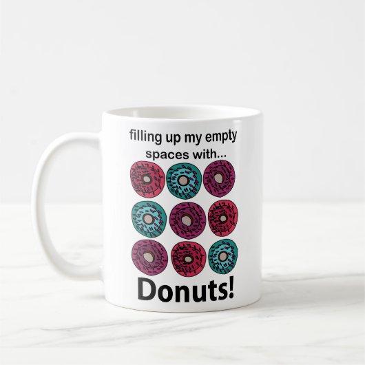 Donuts füllen meine leeren Räume mit Donuts Kaffeetasse (Links)