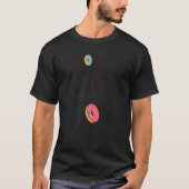 Donuts gibt es alles, was sie nicht tun können Pun T-Shirt (Vorderseite)