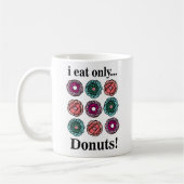 Donuts Ich esse nur Donuts Kaffeetasse (Links)
