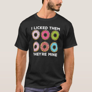 Donuts Ich leckte sie sind meine Redewendungen Zit T-Shirt