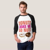 DONUTS MACHEN MICH ZU NUTS Funny Donut T - Shirt (Vorne ganz)