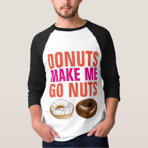 DONUTS MACHEN MICH ZU NUTS PARODY-T - Shirt