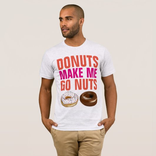 DONUTS MACHEN MICH ZU NUTS-T - Shirt (Vorne ganz)