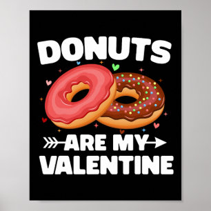 Donuts Sind Mein Valentinstag Süße Donutliebhaber Poster