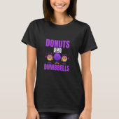 Donuts und Dumbells T-Shirt (Vorderseite)