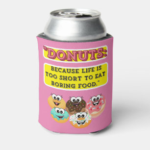 DONUTS, weil das Leben zu kurz ist, um langweilig Dosenkühler