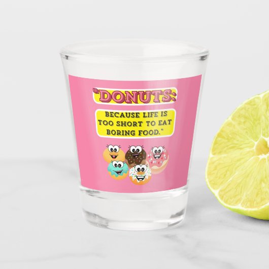 DONUTS, weil das Leben zu kurz ist, um langweilig  Schnapsglas (Vorderseite)