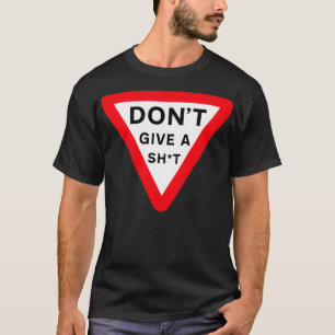 Donx27t gibt ein Sht-Warnzeichen weiß T-Shirt